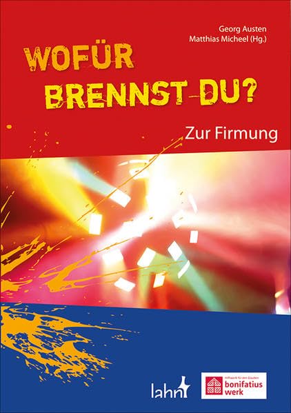 Wofür brennst du?: Zur Firmung Religion & Esotericism