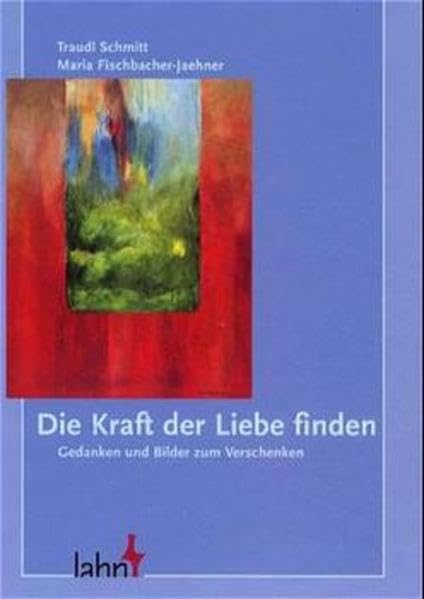 Die Kraft der Liebe: Gedanken zum Verschenken Partnership & Love