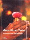 Menschliches Tasten: Sinnen & Seelenfreude aus dem Klosterleben Religion & Esotericism