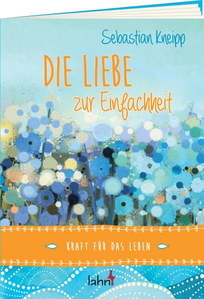 Die Liebe zur Einfachheit: Kraft für das Leben Books