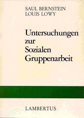 Untersuchungen zur Sozialen Gruppenarbeit in Theorie und Praxis Social Sciences