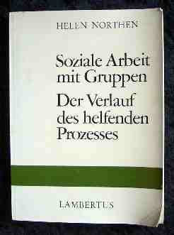 Soziale Arbeit mit Gruppen. Der Verlauf des helfenden Prozesses Books