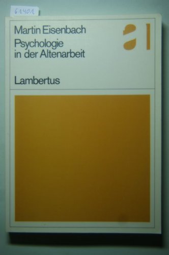 Psychologie in der Altenarbeit : e. Textbuch zur Einf. Books