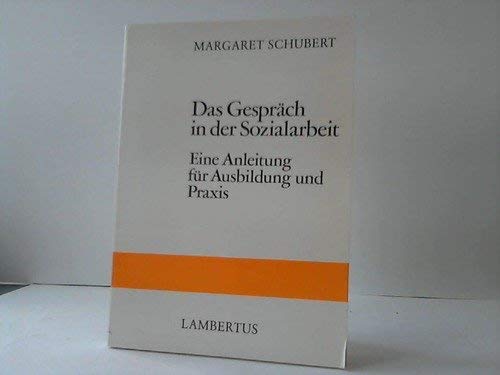 Das Gespräch in der Sozialarbeit. Eine Anleitung für Ausbildung und Praxis Social Sciences