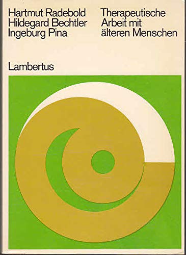 Therapeutische Arbeit mit älteren Menschen. Ein Handbuch Books