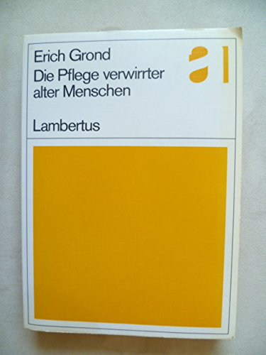 Die Pflege verwirrter alter Menschen. Psychisch Alterskranke und ihre Helfer im menschlichen Miteinander Medicine
