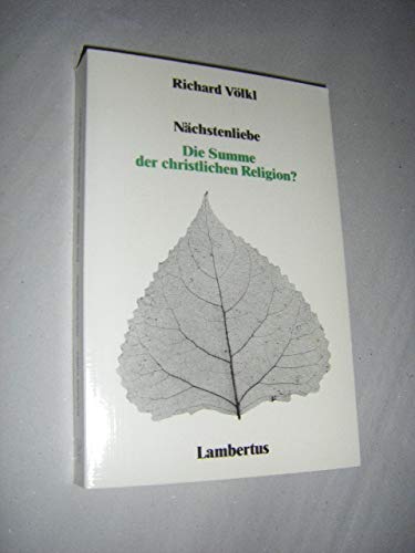 Nächstenliebe. Die Summe der christlichen Religion? Books