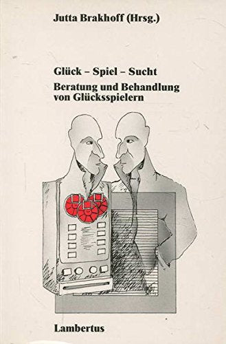 Glück, Spiel, Sucht. Beratung und Behandlung von Glücksspielern Books