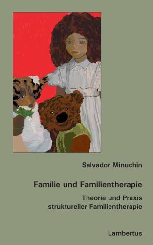 Familie und Familientherapie: Theorie und Praxis struktureller Familientherapie Aus dem Amerikanischen übersetzt von Ulrike Stopfel Psychology