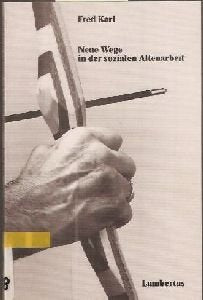 Neue Wege in der sozialen Altenarbeit. Ansätze, Initiativen und Projekte Psychology