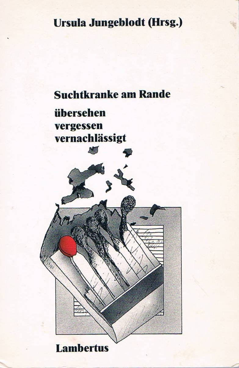 Suchtkranke am Rande. Übersehen - vergessen - vernachlässigt book