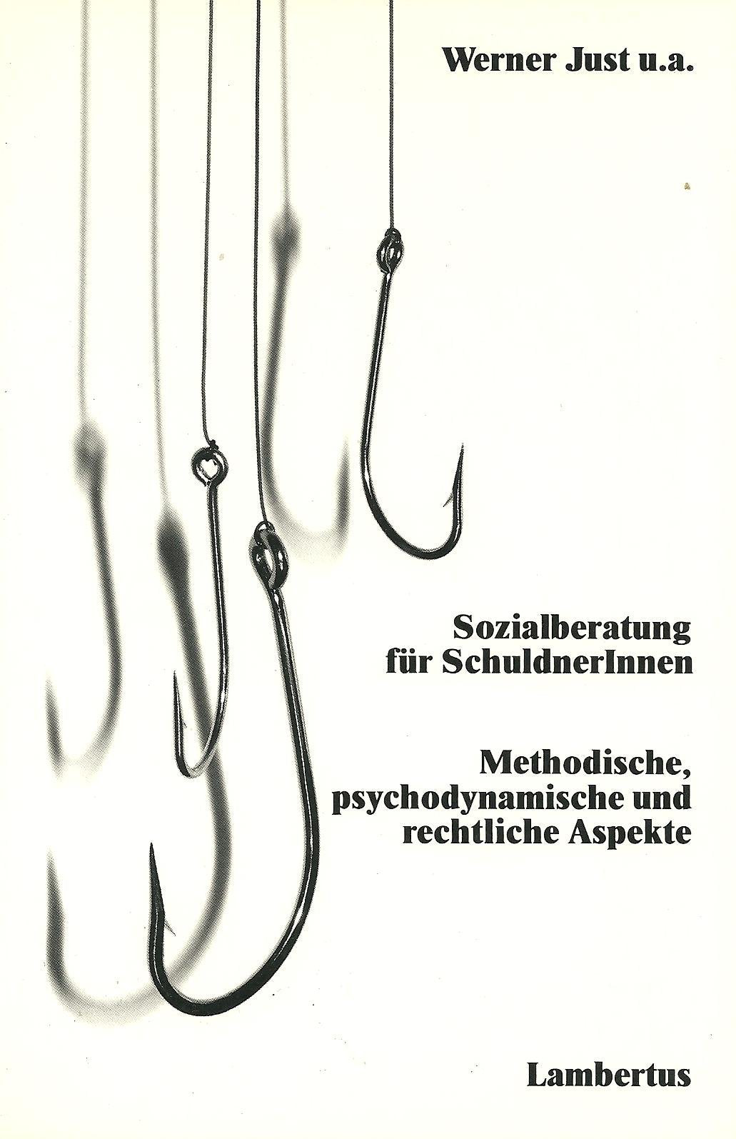 Sozialberatung für SchuldnerInnen. Methodische, psychodynamische und rechtliche Aspekte. Eine Orientierungshilfe für die Praxis Psychology