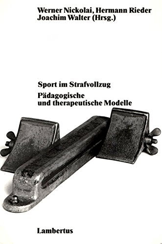 Sport im Strafvollzug. Pädagogische und therapeutische Modelle Leisure & Fun