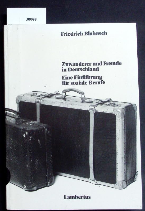 Zuwanderer und Fremde in Deutschland. Eine Einführung für soziale Berufe Books