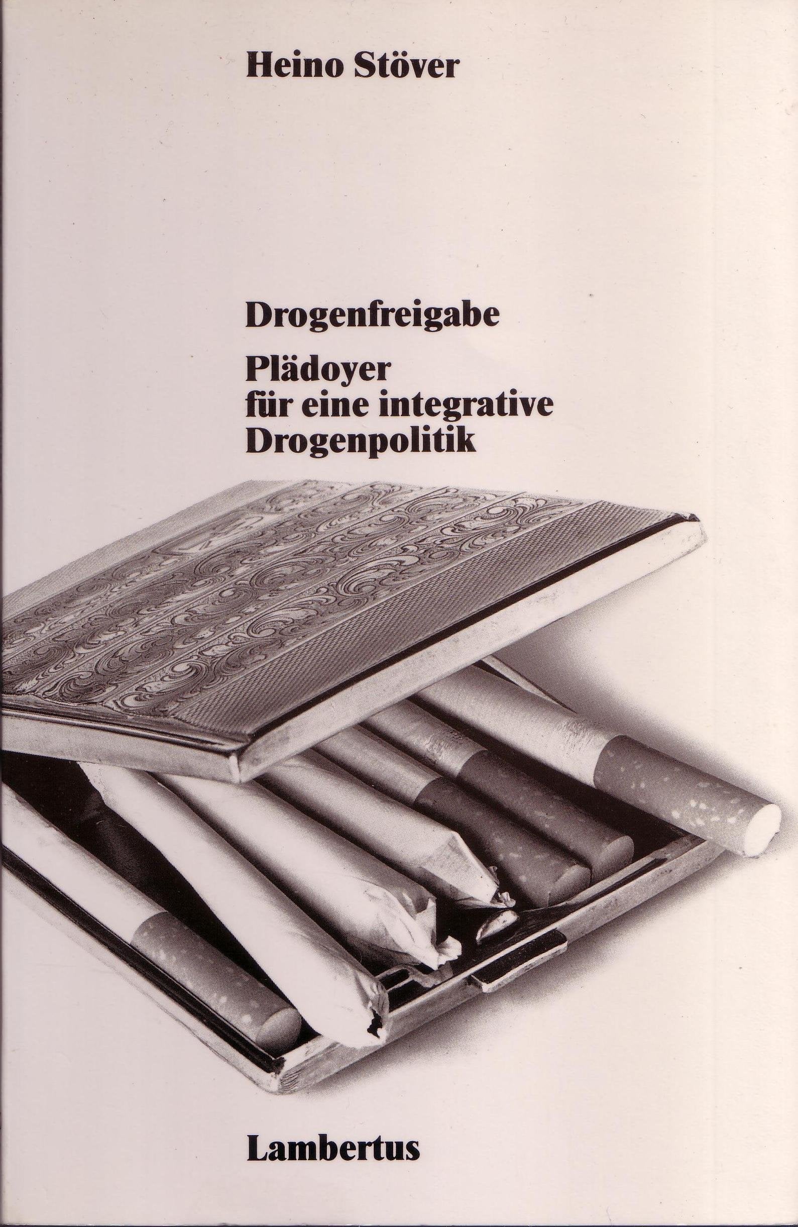 Drogenfreigabe. Plädoyer für eine integrative Drogenpolitik Medicine