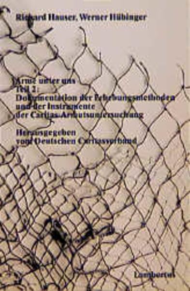 Arme unter uns, 2 Tle., Tl.2, Dokumentation der Erhebungsmethoden und der Instrumente der Caritas-Armutsuntersuchung Law