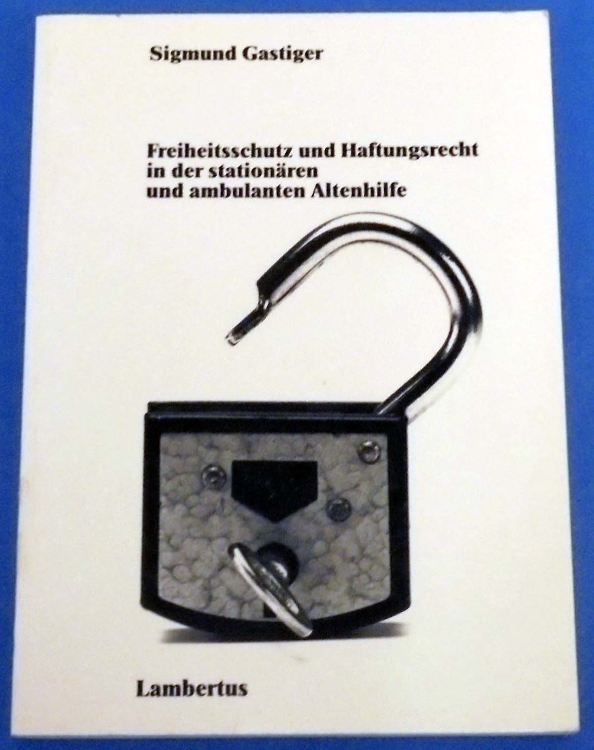 Freiheitsschutz und Haftungsrecht in der stationären und ambulanten Altenhilfe Books