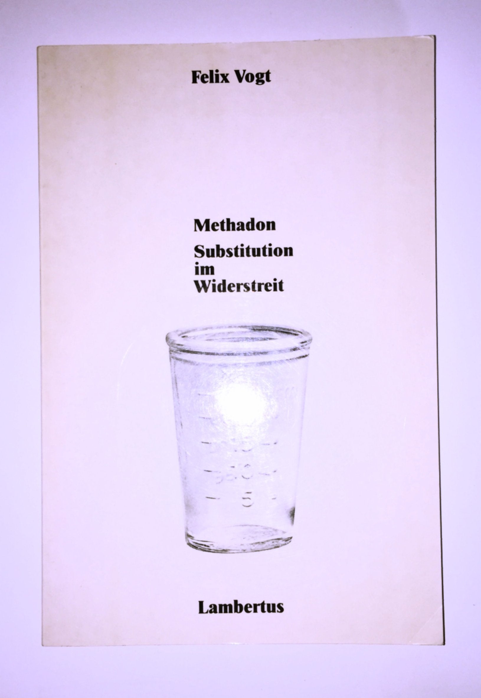 Methadon. Substitution im Widerstreit - Vogt, Felix book