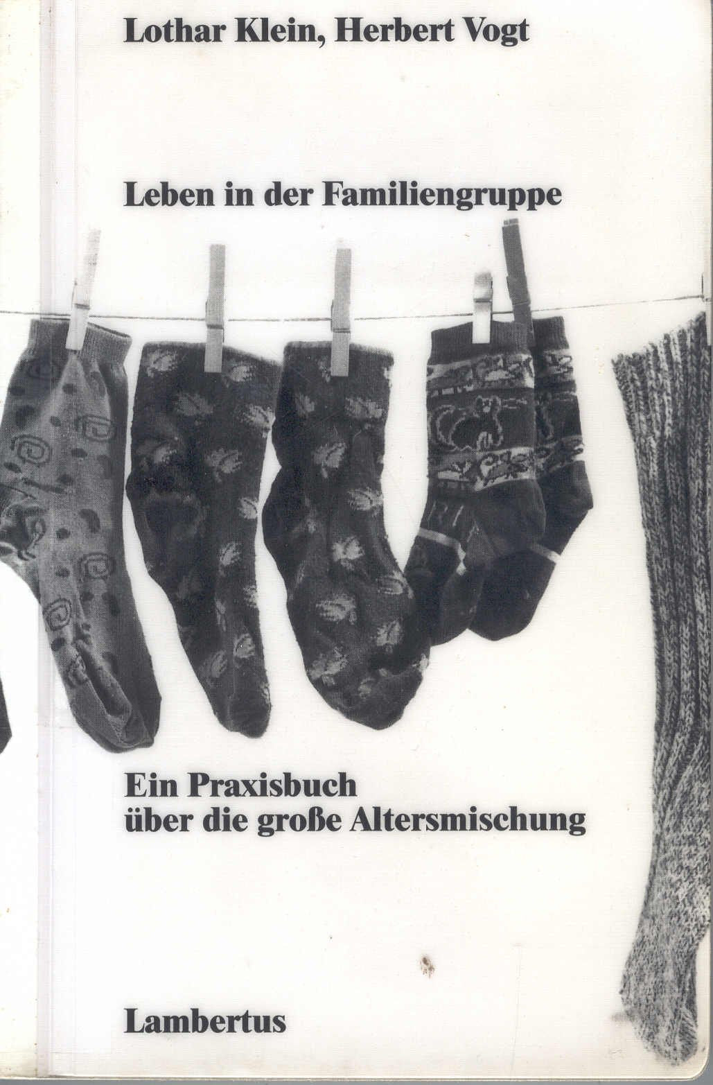 Leben in der Familiengruppe. Ein Praxisbuch über die große Altersmischung Parents & Children