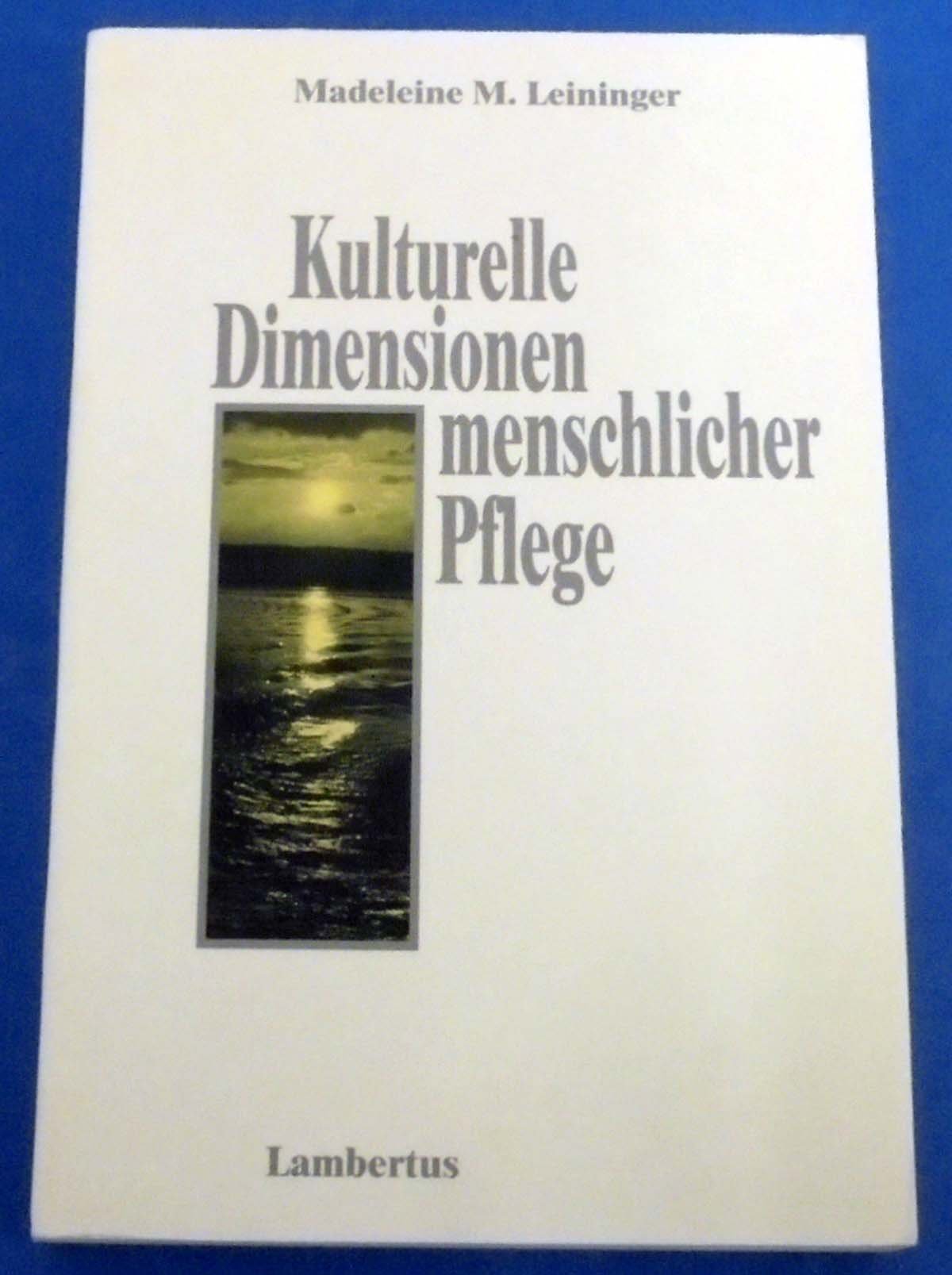 Kulturelle Dimensionen menschlicher Pflege Medicine
