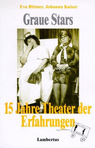 Graue Stars. 15 Jahre Theater der Erfahrungen Books