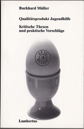 Qualitätsprodukt Jugendhilfe. Kritische Thesen und praktische Vorschläge Politics & Society