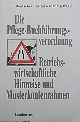 Die Pflege-Buchführungsverordnung. Betriebswirtschaftliche Hinweise und Musterkontenrahmen Business, Finance & Career