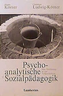 Psychoanalytische Sozialpädagogik. Eine Einführung in vier Fallgeschichten Social Sciences