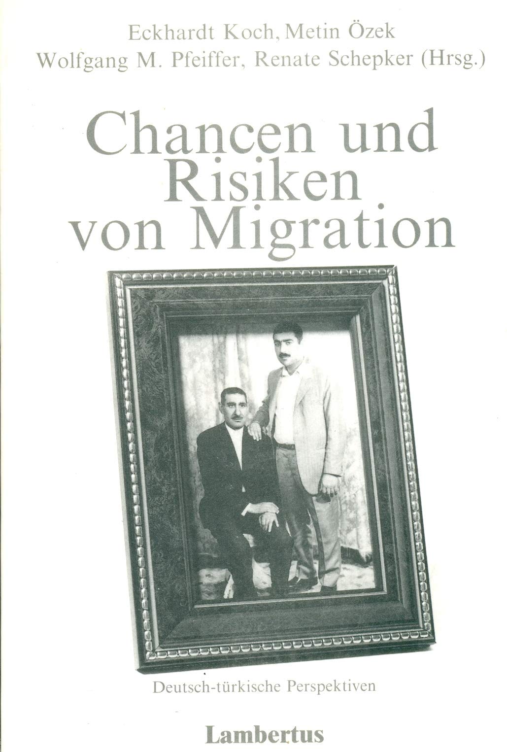 Chancen und Risiken von Migration: Deutsch-türkische Perspektiven Schriftenreihe der Deutsch-Türkischen Gesellschaft für Psychiatrie, Psychotherapie und psychosoziale Gesundheit e.V. Law