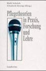 Pflegetheorien in Praxis, Forschung und Lehre: Materialien zur Pflegewissenschaft Band 1 Medicine