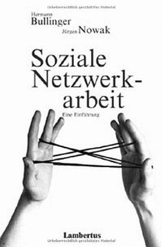 Soziale Netzwerkarbeit: Eine Einführung für soziale Berufe Social Sciences