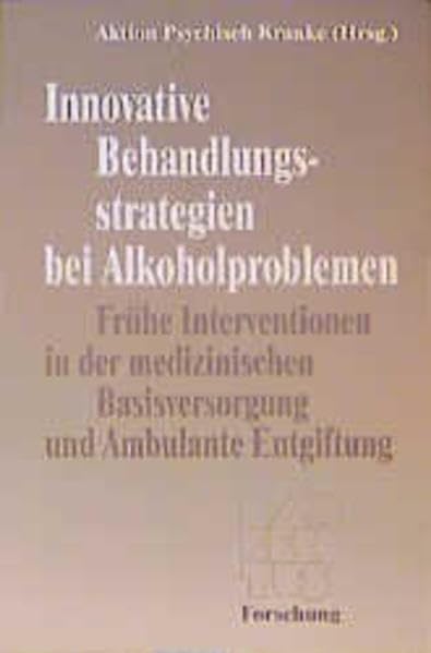 Innovative Behandlungsstrategien bei Alkoholproblemen: Frühe Interventionen in der medizinischen Basisversorgung und Ambulante Entgiftung Lambertus Forschung Medicine