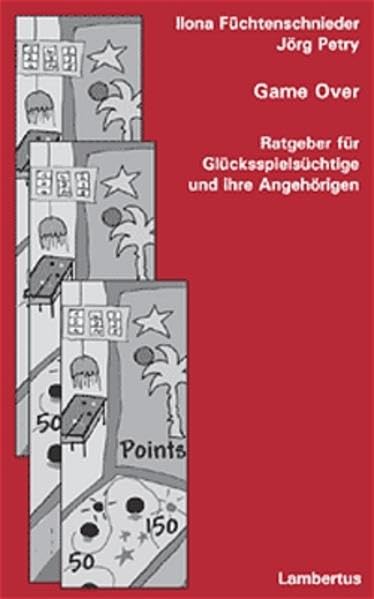 Game Over: Ratgeber für Glücksspielsüchtige und ihre Angehörige Lifestyle