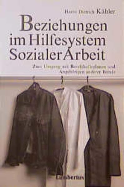 Beziehungen im Hilfesystem Sozialer Arbeit: Zum Umgang mit BerufskollegInnen und Angehörigen anderer Berufe Social Sciences