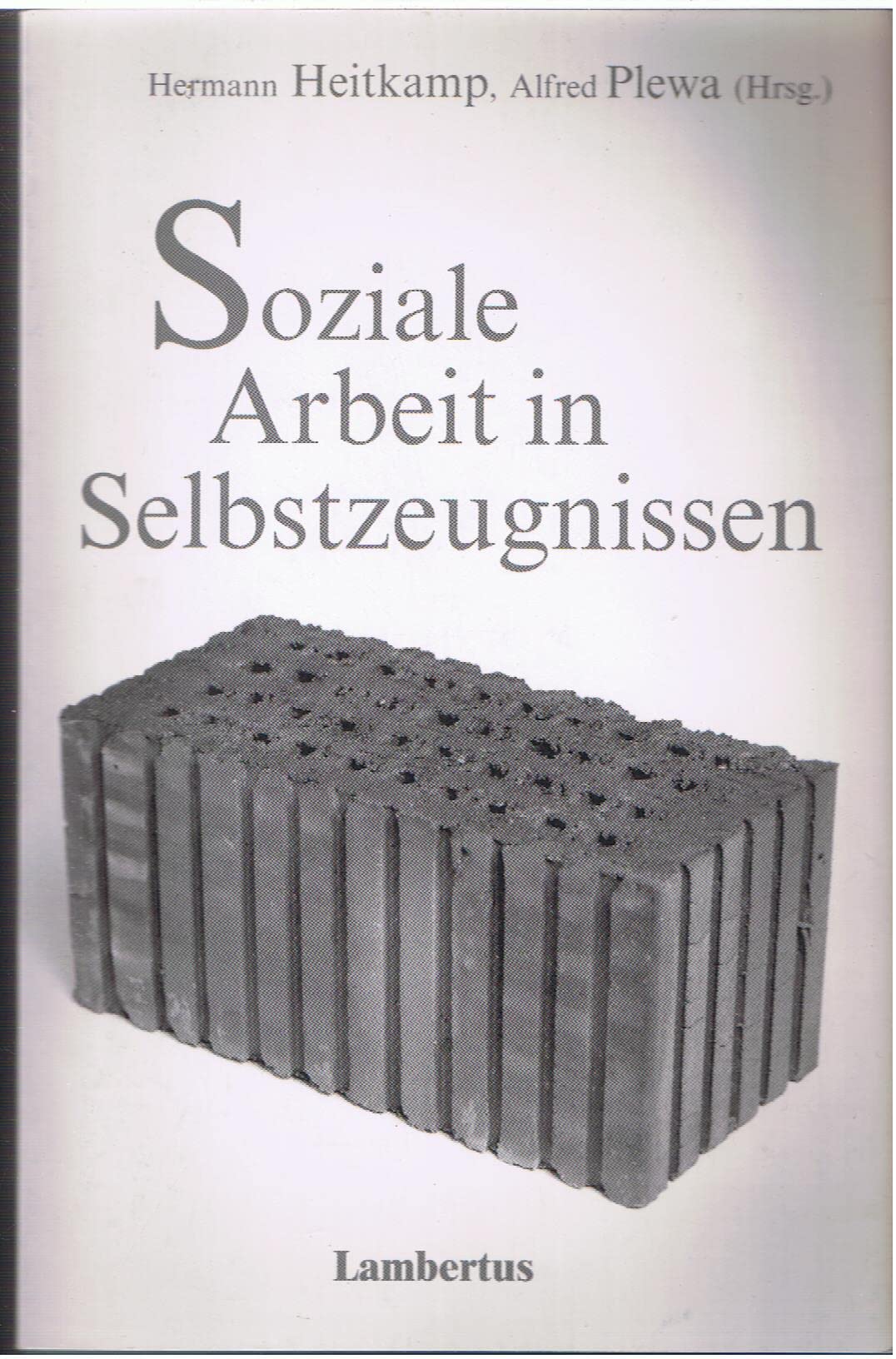 Soziale Arbeit in Selbstzeugnissen: Band 1 Social Sciences