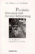 Psychische Störungen und Geistige Behinderung: Ein Lehrbuch und Kompendium für die Praxis Politics & History