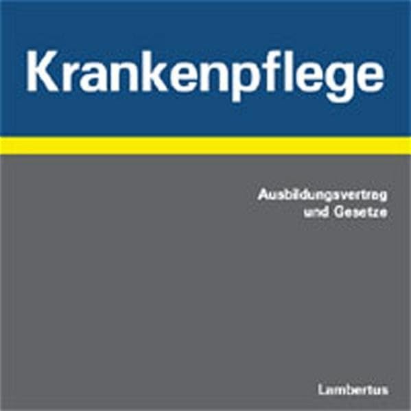 Krankenpflege: Ausbildungsvertrag und Gesetze Learning