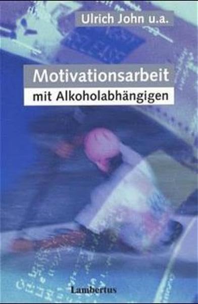 Motivationsarbeit mit Alkoholabhängigen Social Sciences