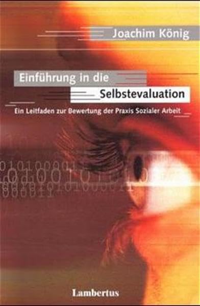 Einführung in die Selbstevaluation: Ein Leitfaden zur Bewertung der Praxis Sozialer Arbeit Social Sciences