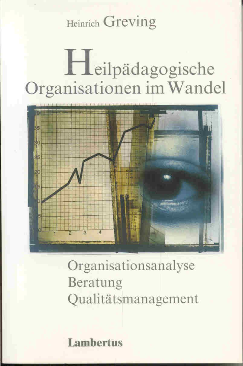 Heilpädagogische Organisationen im Wandel: Organisationsanalyse-Beratung-Qualitätsmanagement Education & Training