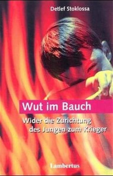 Wut im Bauch: Wider die Zurichtung des Jungen zum Krieger Social Sciences