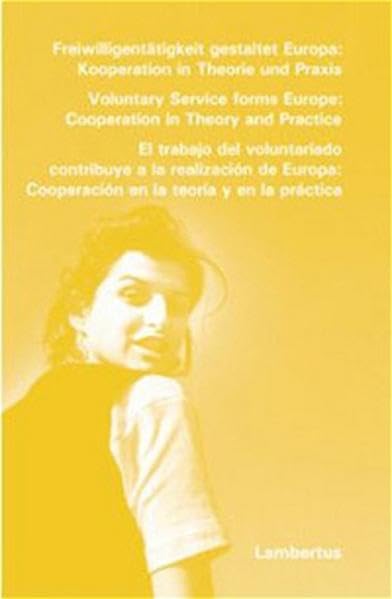 Freiwilligentätigkeit gestaltet Europa: Kooperation in Theorie und Praxis Social Sciences