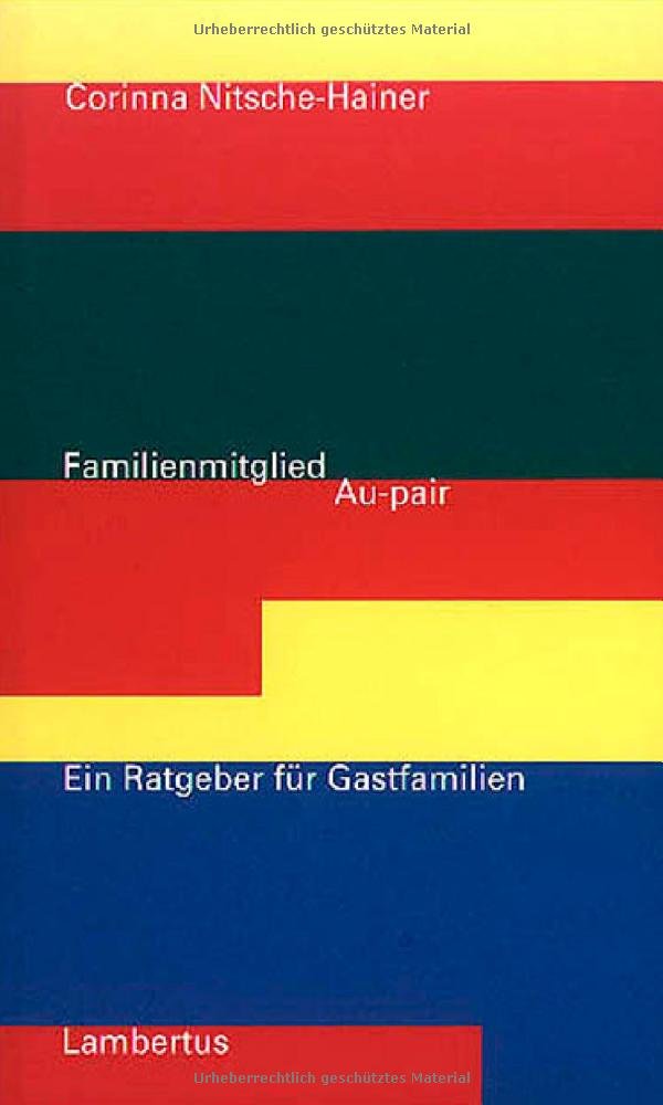 Familienmitglied Au-Pair: Ein Ratgeber für Gastfamilien Business, Finance & Career