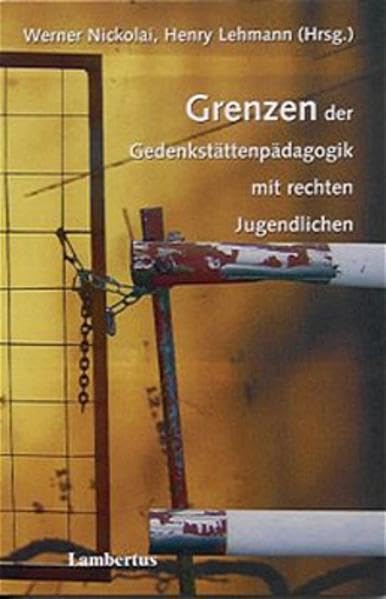 Grenzen der Gedenkstättenpädagogik mit rechten Jugendlichen Books