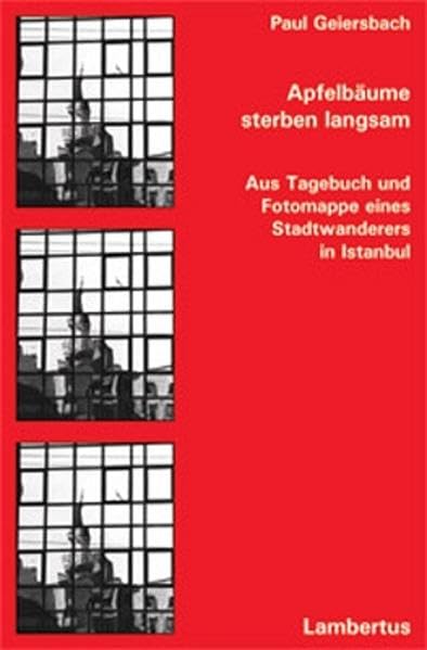 Apfelbäume sterben langsam: Aus Tagebuch und Fotomappe eines Stadtwanderers in Istanbul (Schriftenreihe der Deutsch-Türkischen Gesellschaft für ... und psychosoziale Gesundheit e.V.) Law
