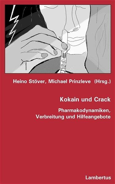 Kokain und Crack: Pharmakodynamiken, Verbreitung und Hilfeangebote Social Sciences