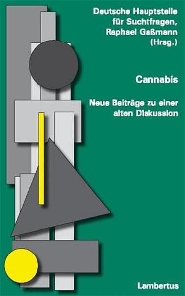 Cannabis - neue Beiträge zu einer alten Diskussion Social Sciences
