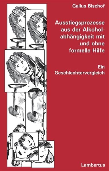 Ausstiegsprozesse aus der Alkoholabhängigkeit mit und ohne formelle Hilfe: Ein Geschlechtervergleich Social Sciences
