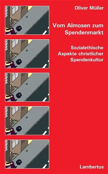 Vom Almosen zum Spendenmarkt: Sozialethische Aspekte christlicher Spendenkultur book