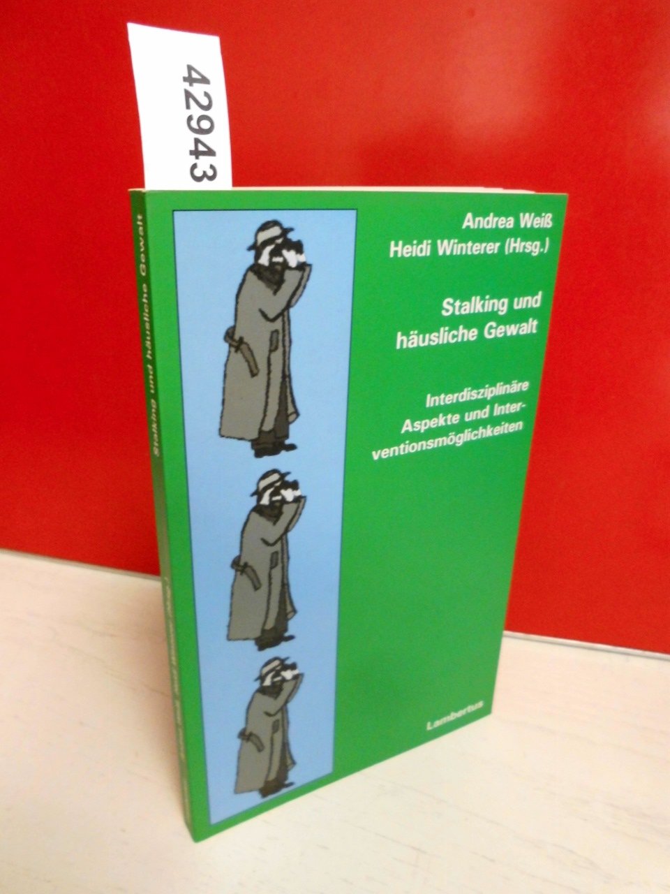 Stalking und häusliche Gewalt: Interdisziplinäre Aspekte und Interventionsmöglichkeiten Books